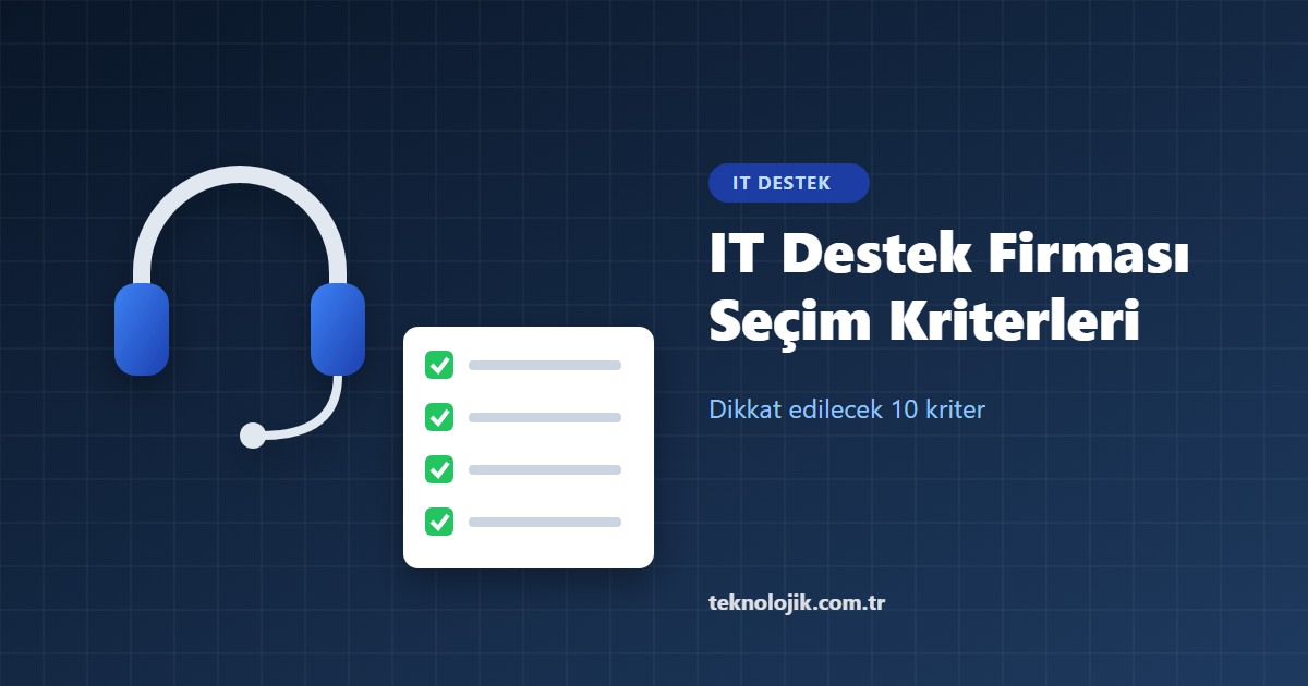 İzmir'de IT Destek Firması Seçerken Dikkat Edilecek 10 Kriter
