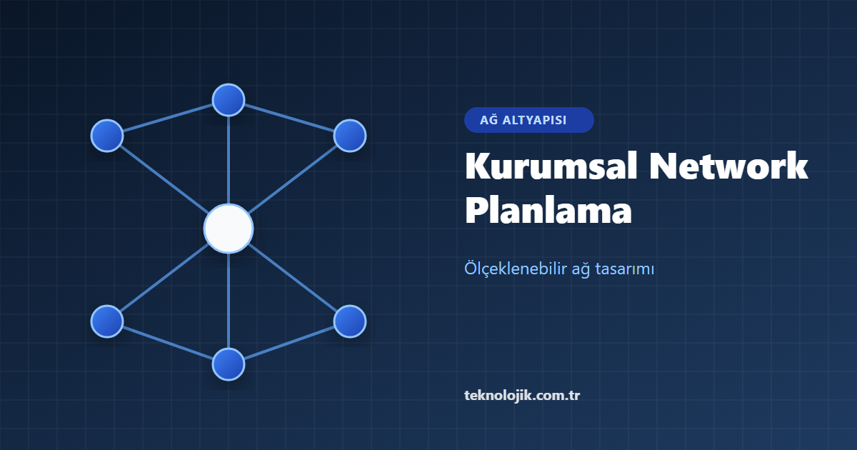 Kurumsal Network Altyapısı Planlama